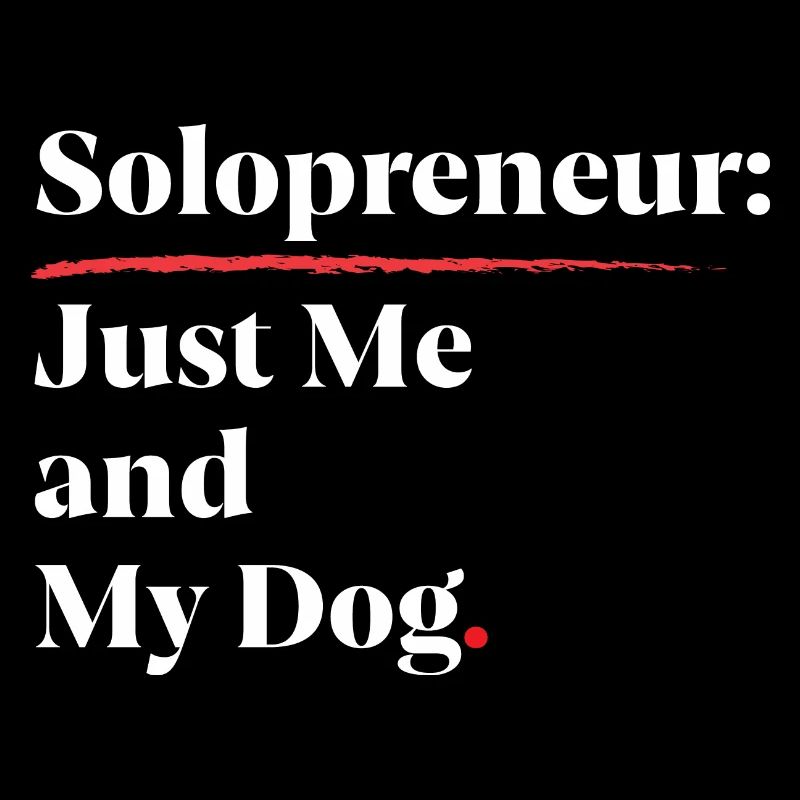 Solopreneur : Juste moi et mon chien [Blanc]