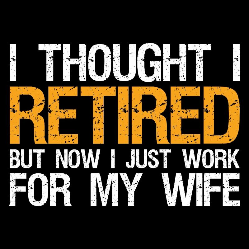 I thought I retired but now I just work 