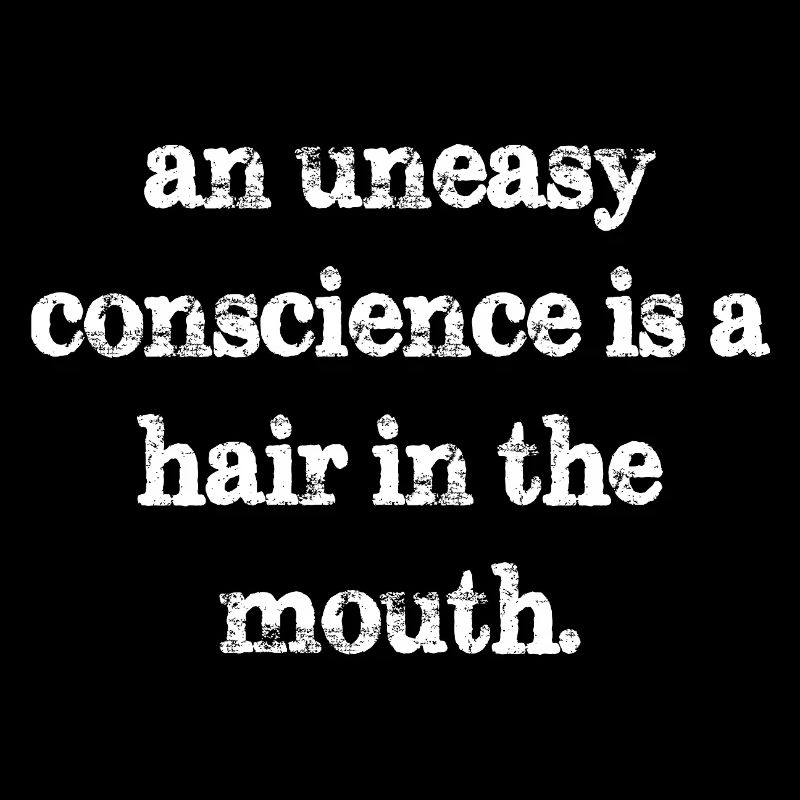 Une conscience inquiète est un cheveu dans la bouche