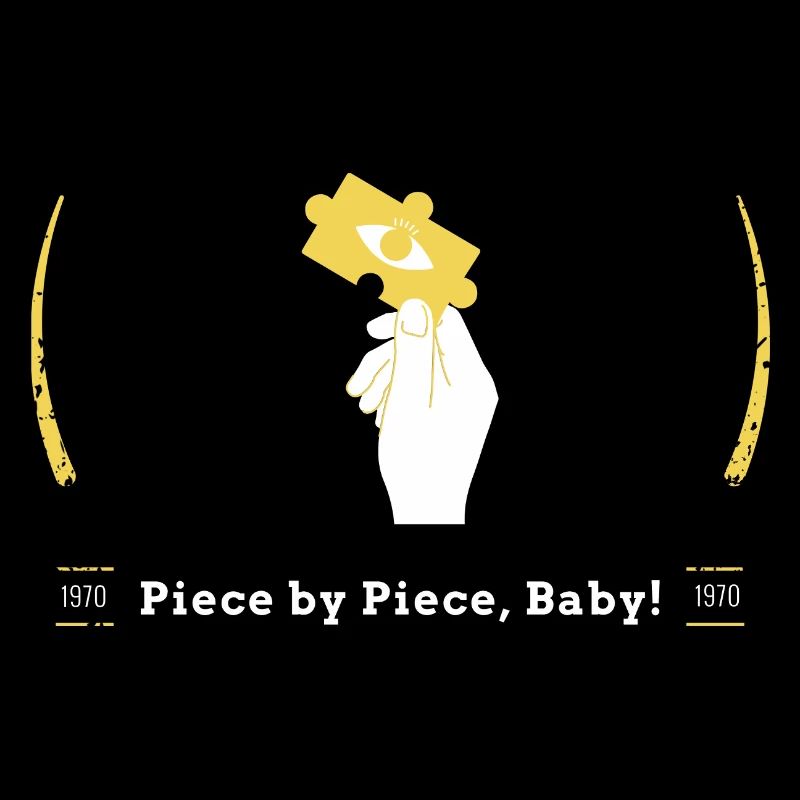 Morceau par morceau, bébé !