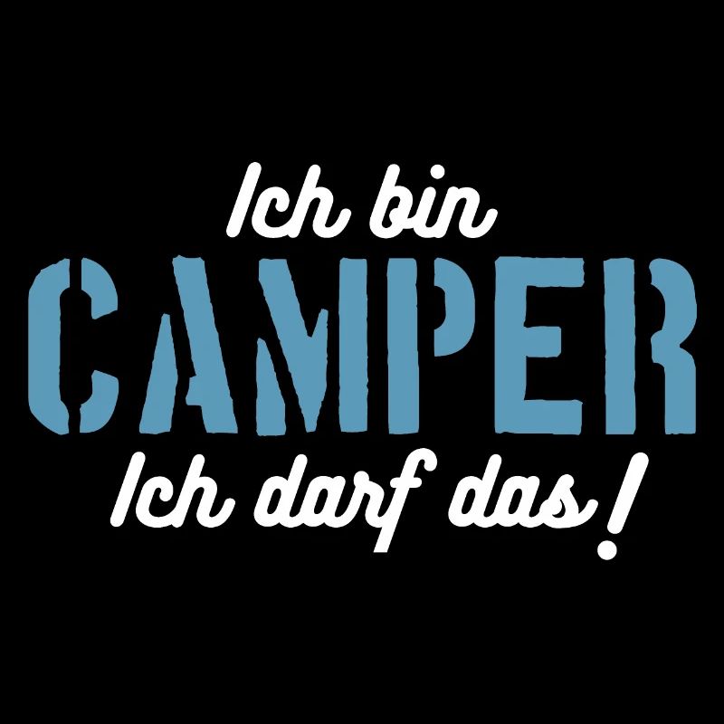 Ich bin Camper, ich darf das!