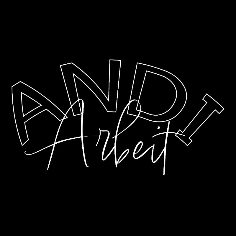 Andi Arbeit - Spruch Andreas, Andy, Andrea, Andre