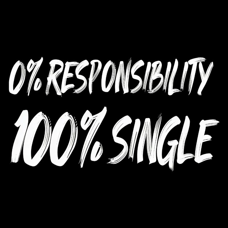 0% Verantwortung 100% Single