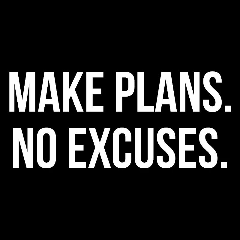 MAKE PLANS. NO EXCUSES. | Greyline Official