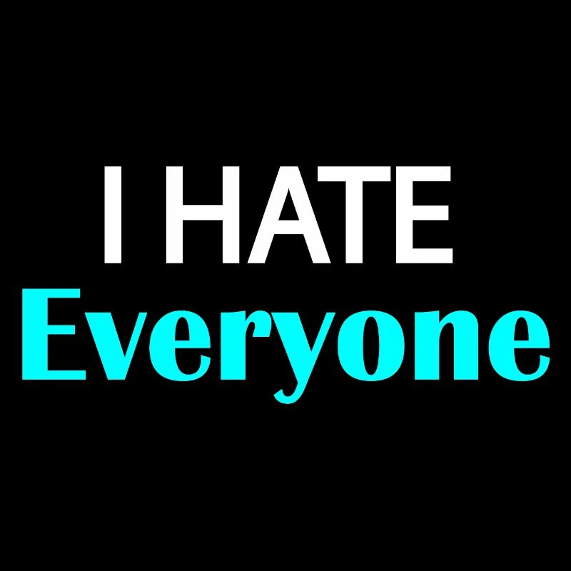 I Hate Everyone