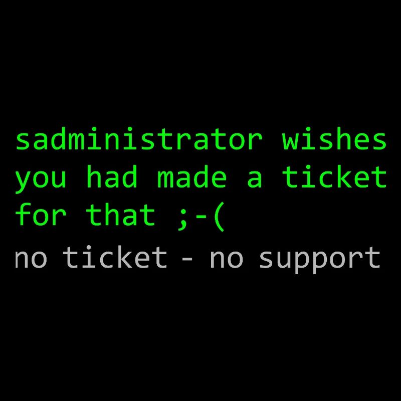 Administrator Pun Saying Ticket Support