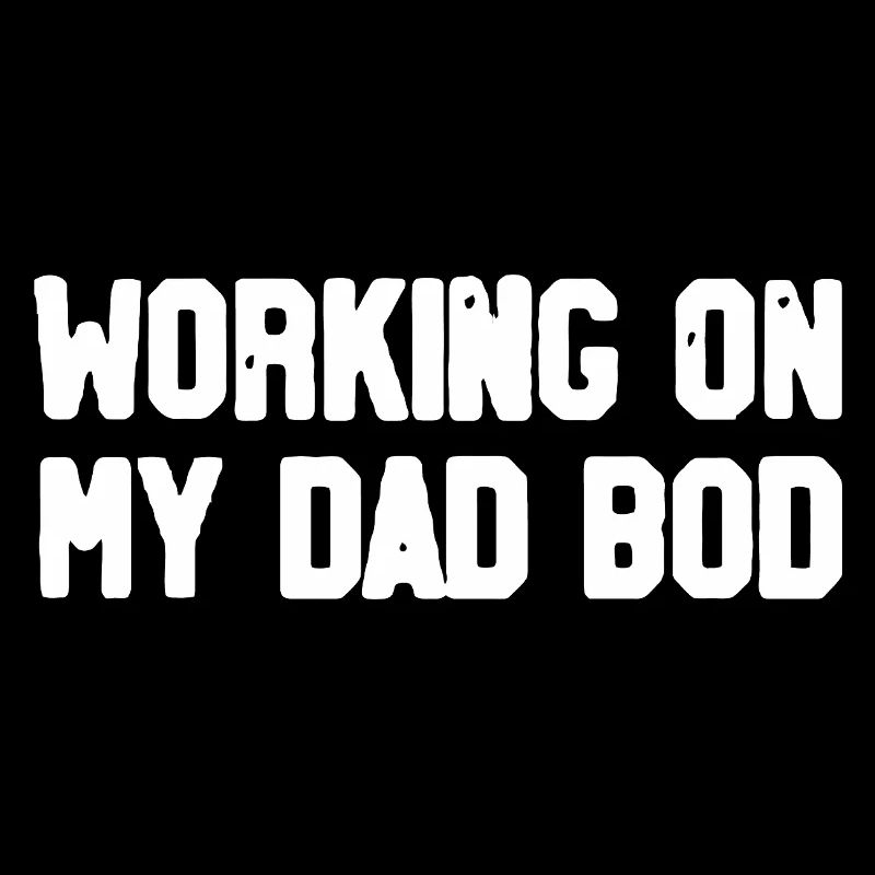 Working On My Dad Bod - Funny Gym Father's Day