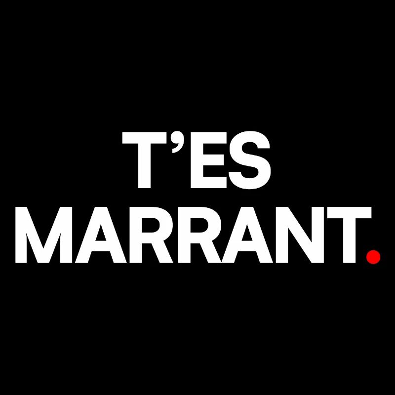 T’es marrant