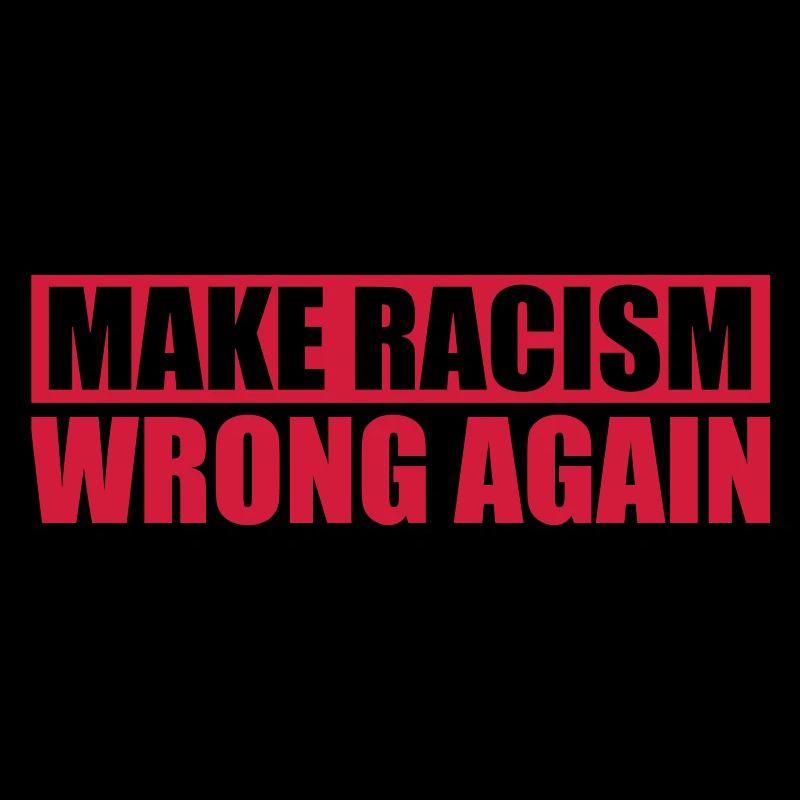 make racism wrong again