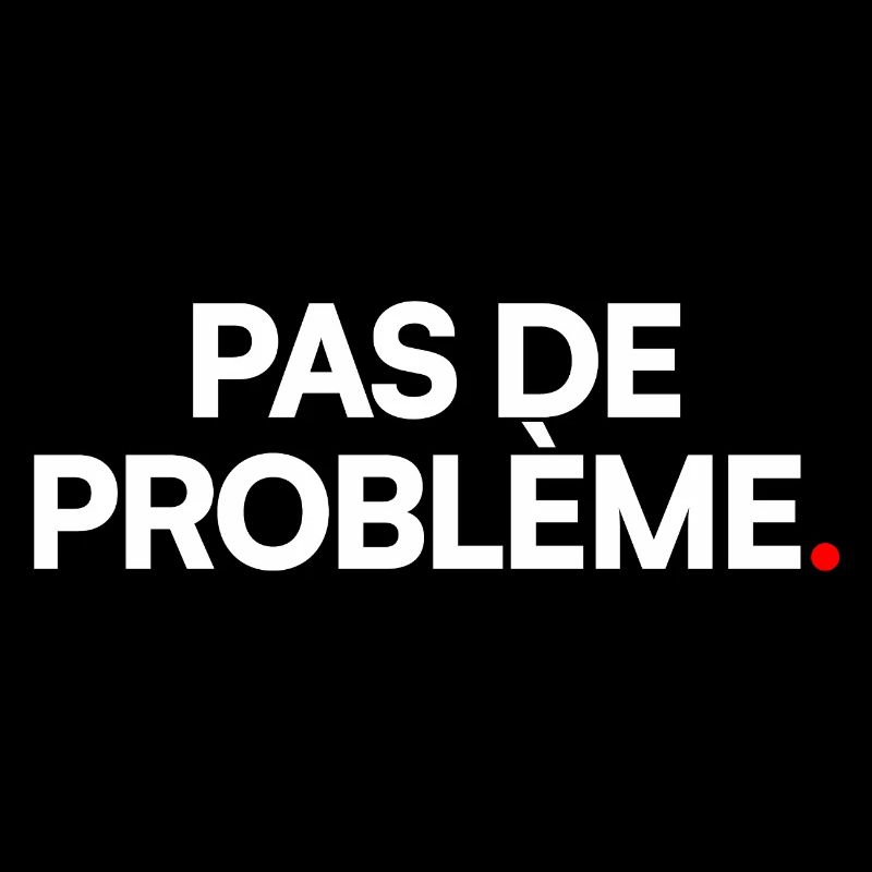 Pas de problème