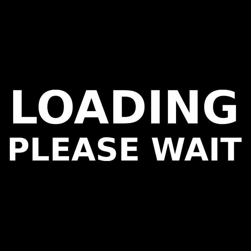 LOADING – PLEASE WAIT