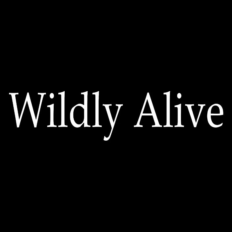 Wildly Alive
