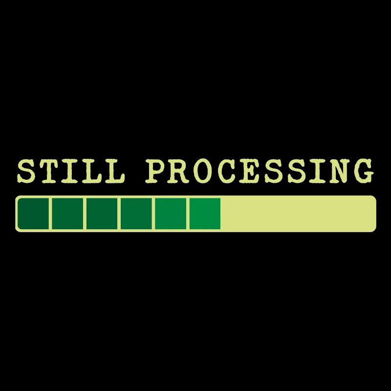 Still Processing - Trwa Przetwarzanie