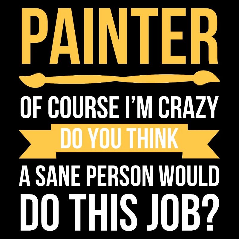Painter Mad Quote Humorous Crafts