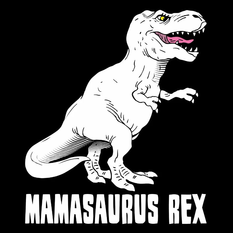Mutter Dinosaurier - Mamasaurus Rex - Lustig