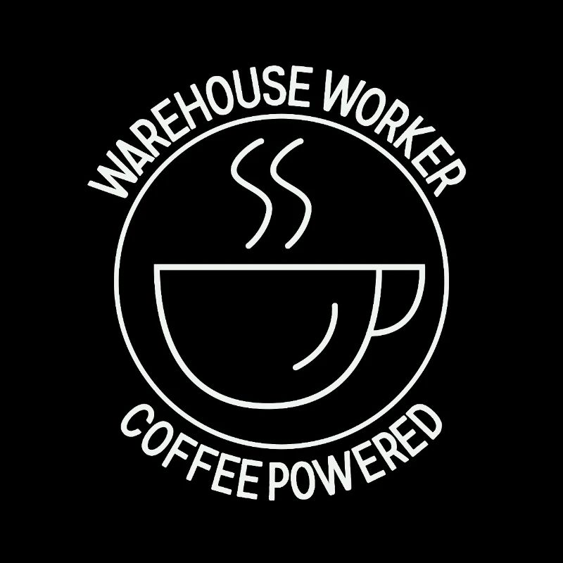 Warehouse Worker Coffee Powered