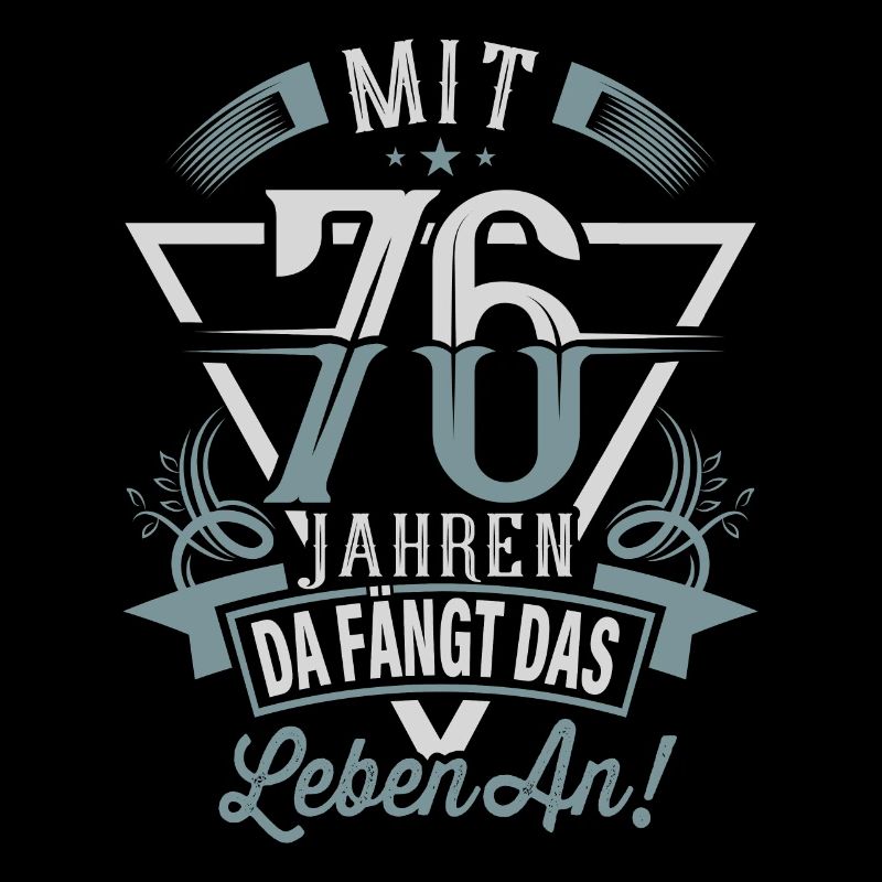 76. Geburtstag Da Fängt Das Leben An
