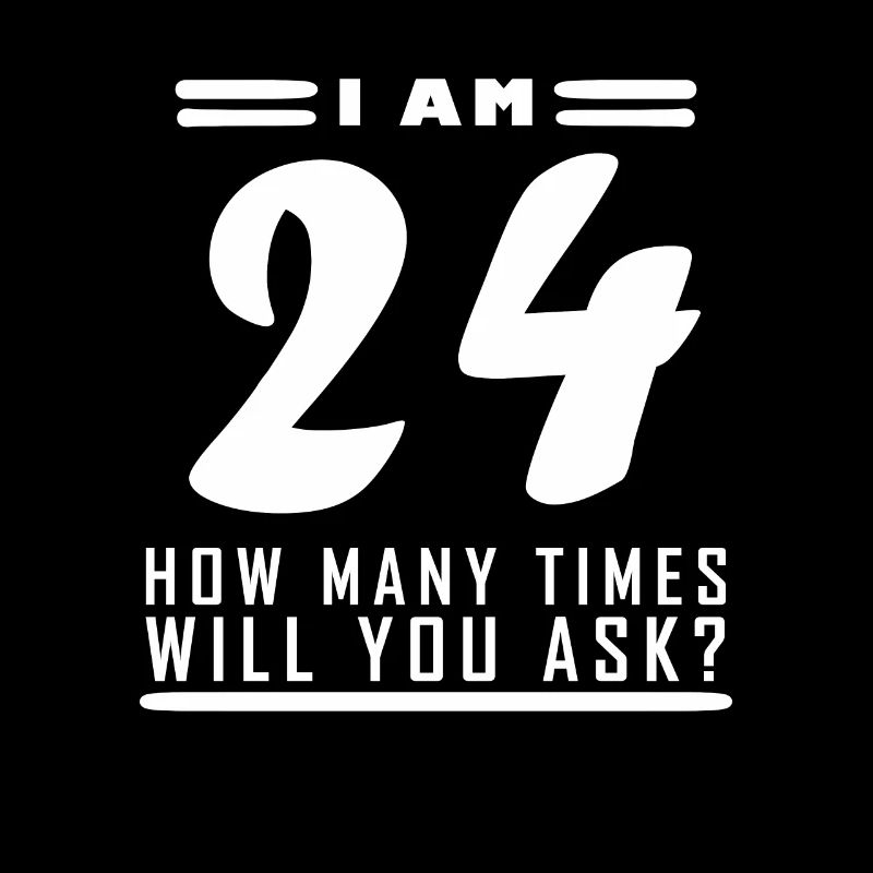 I am 24 – 24th birthday gift