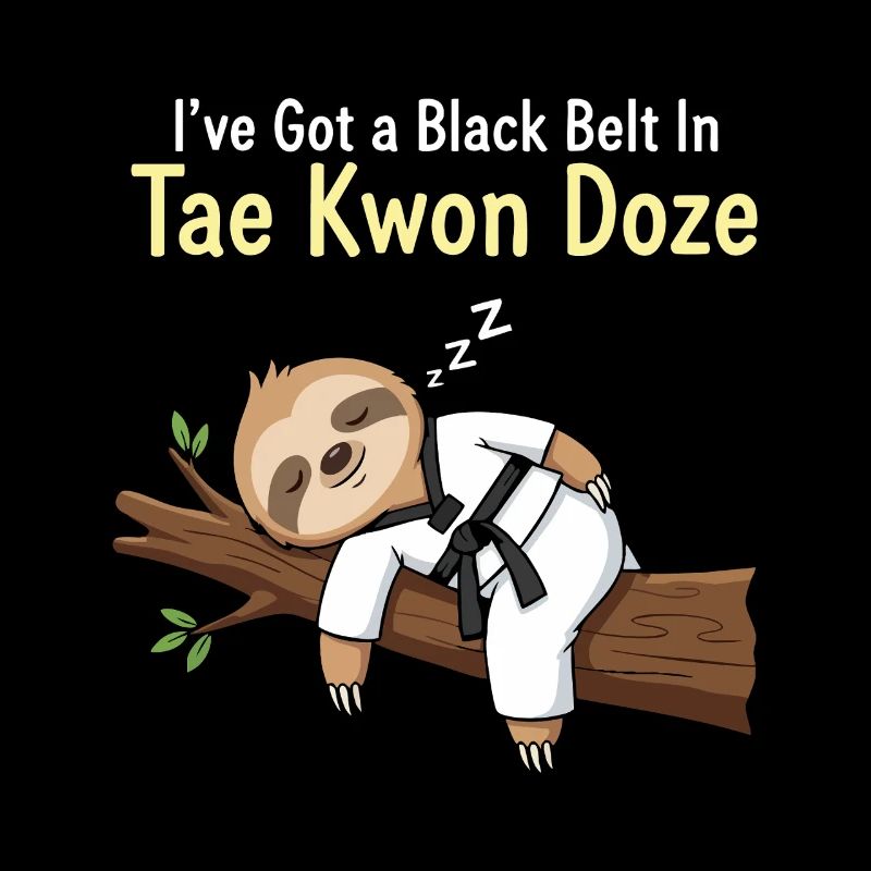 I’ve Got a Black Belt in Tae Kwon Doze