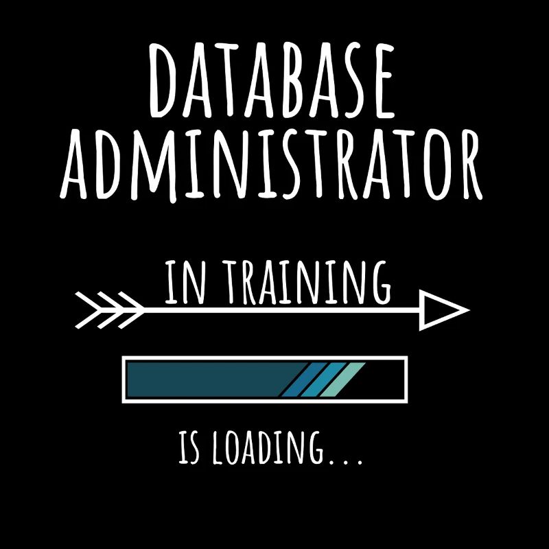 Database Administrator Geschenk Beruf Ausbildung