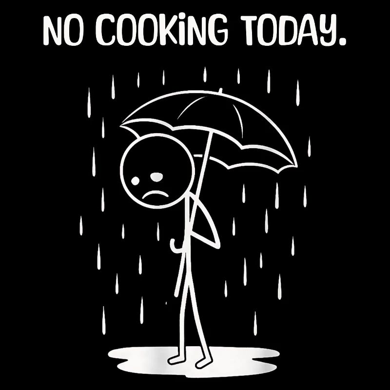 Funny Today unfortunately no COoking