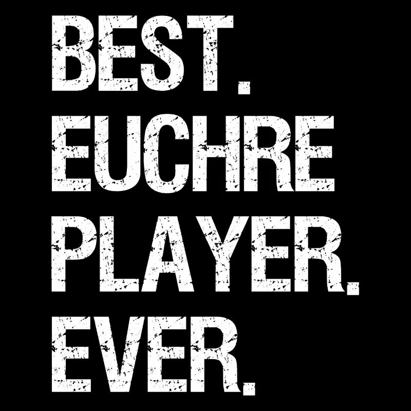 Funny Vintage Best Euchre Player Ever Euchre 
