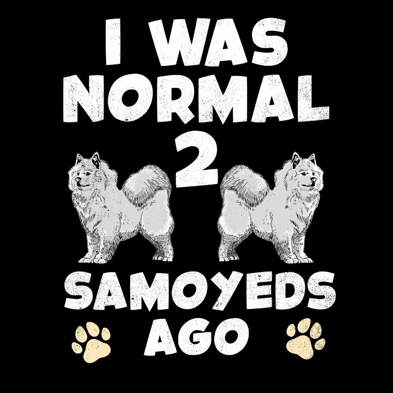 Ich War Normal Vor 2 Samoyeds
