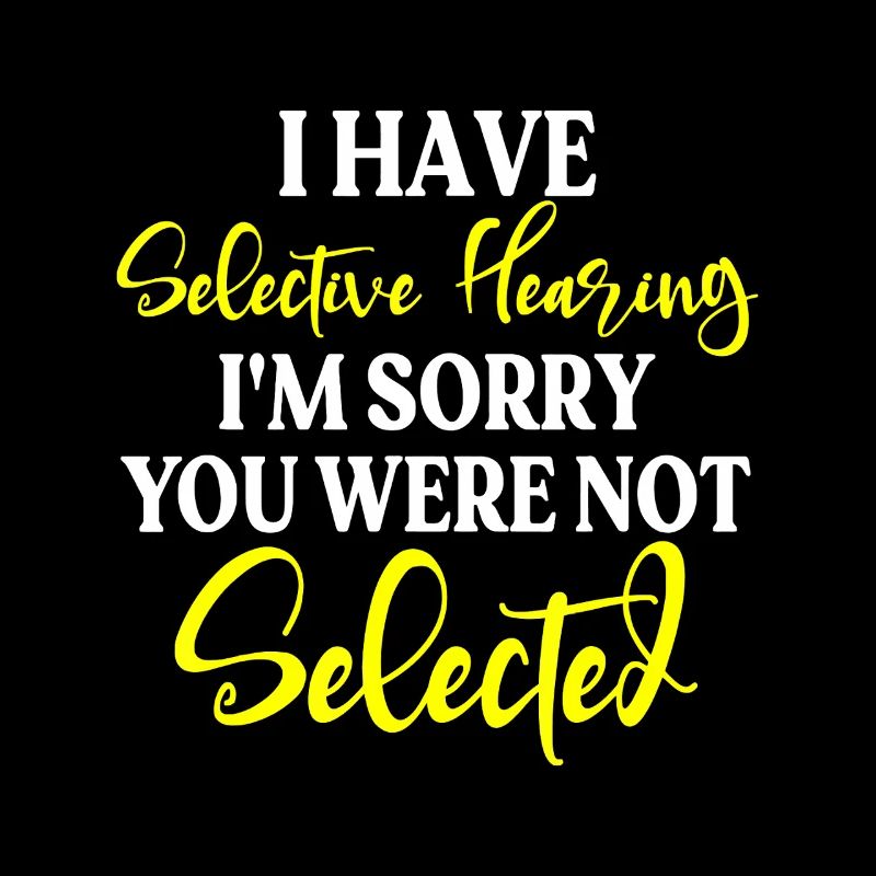 Selective Hearing Not Selected