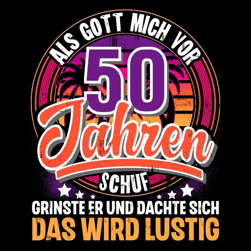 50. Geburtstag Als Gott Mich Schuf Vor