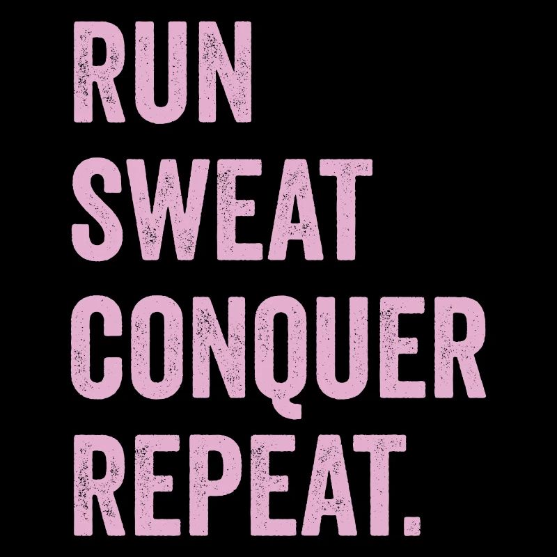 Courir. Sueur. Conquérir. Répéter.