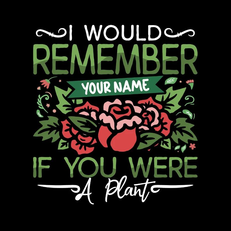 Botany I Would Remember Your Name If Indoor Plants