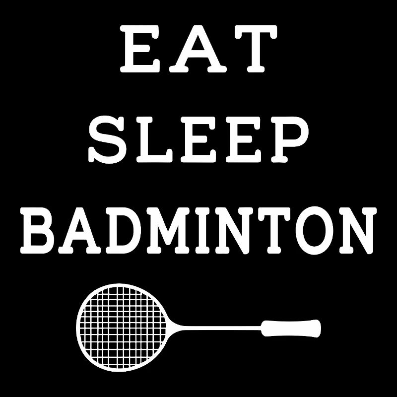Eat Sleep Badminton - Schläger