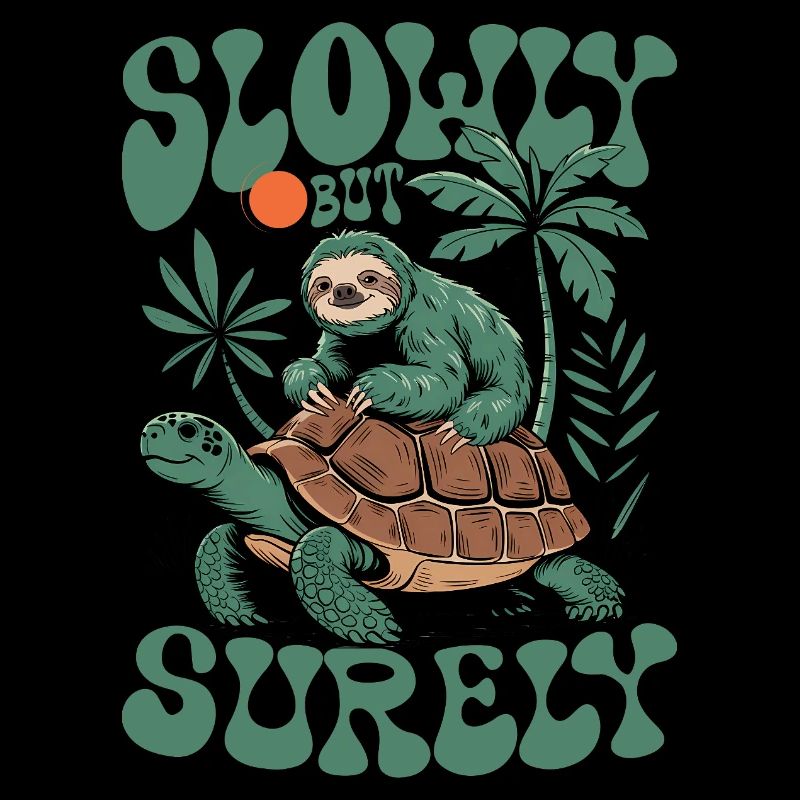 Slowly But Surely Tortoise And Sloth