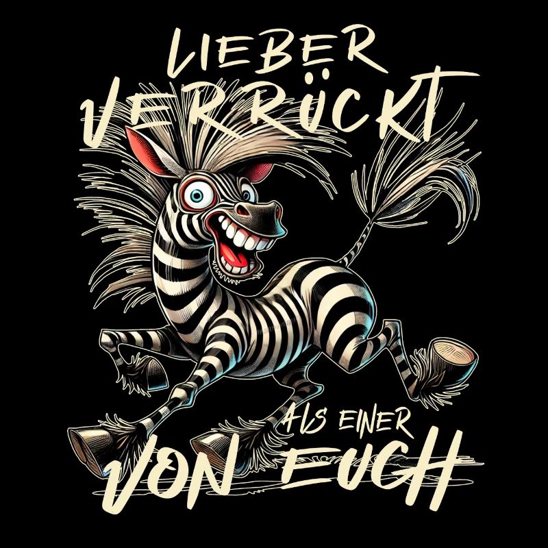 Verrücktes Zebra Lieber verrückt als einer von euc