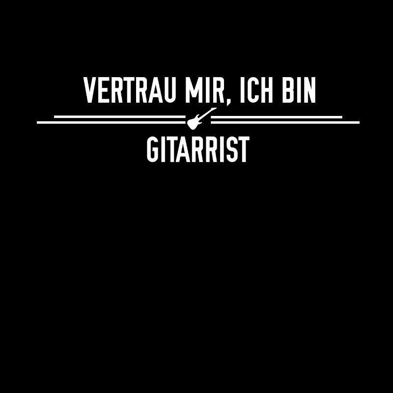 Vertrau mir, ich bin Gitarrist!