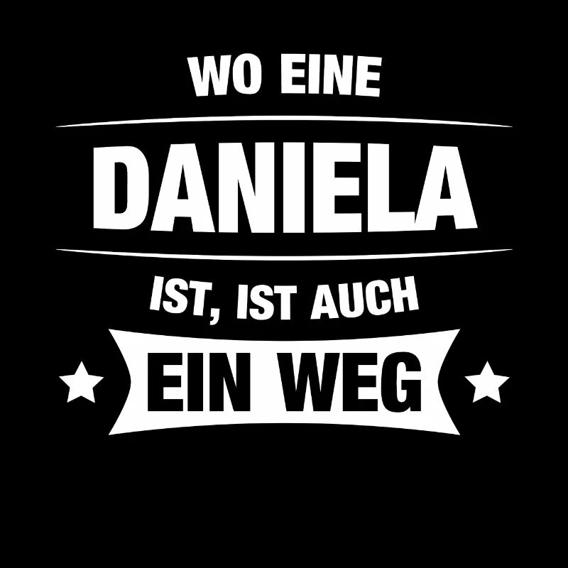 DANIELA Spruch Geschenkidee Geburtstag Witzig Cool