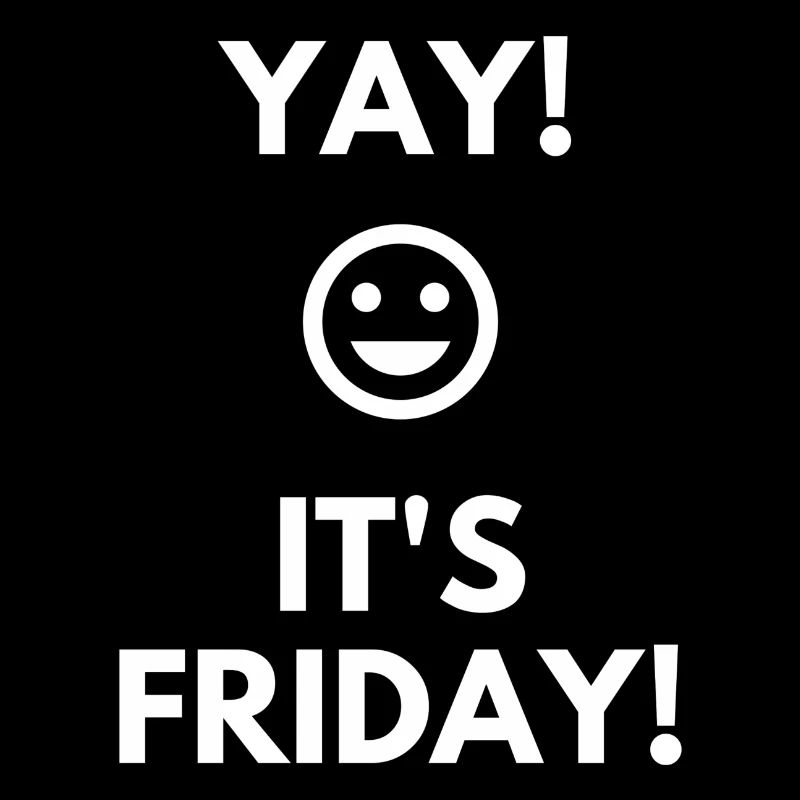 Yay c'est vendredi