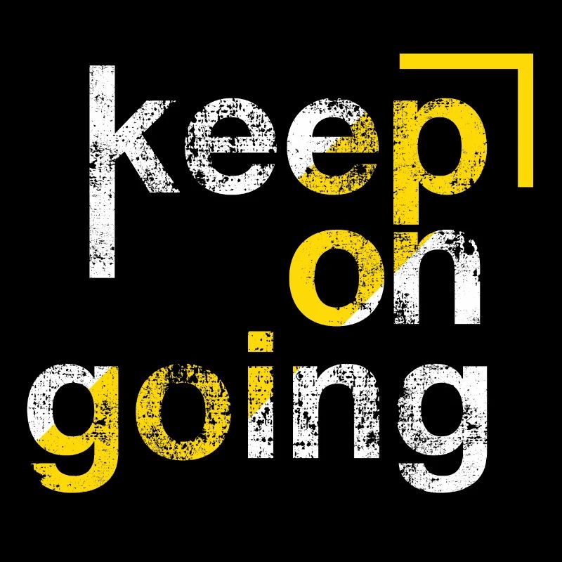 keep on going, Perseverance