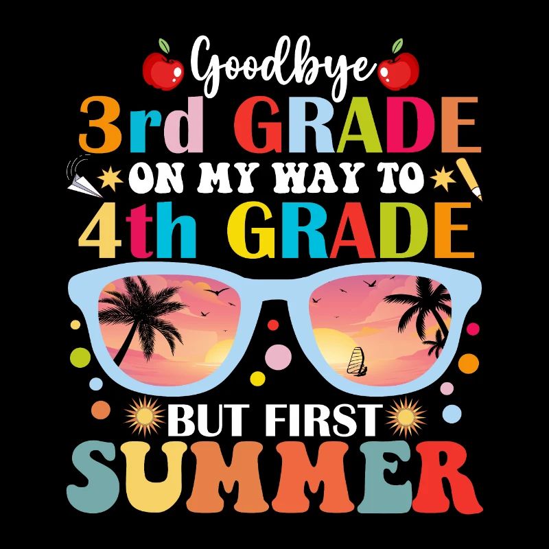 Goodbye 3rd Grade Hello 4th Grade But First Summer