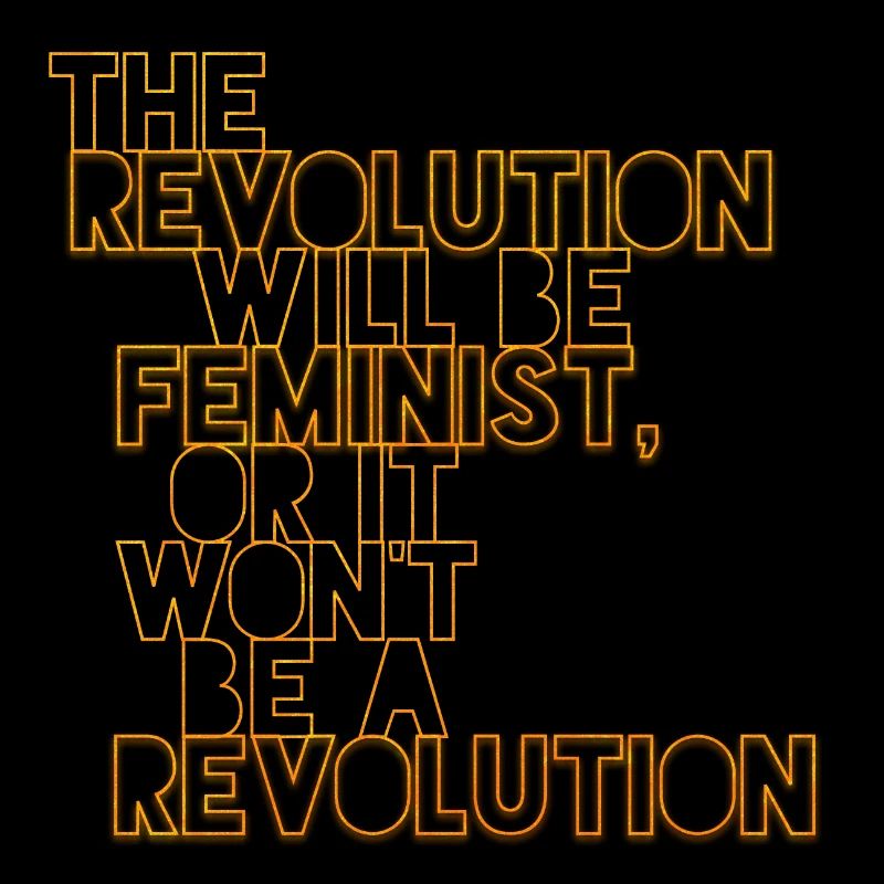 Die Revolution wird feministisch sein, oder wird sie es nicht sein