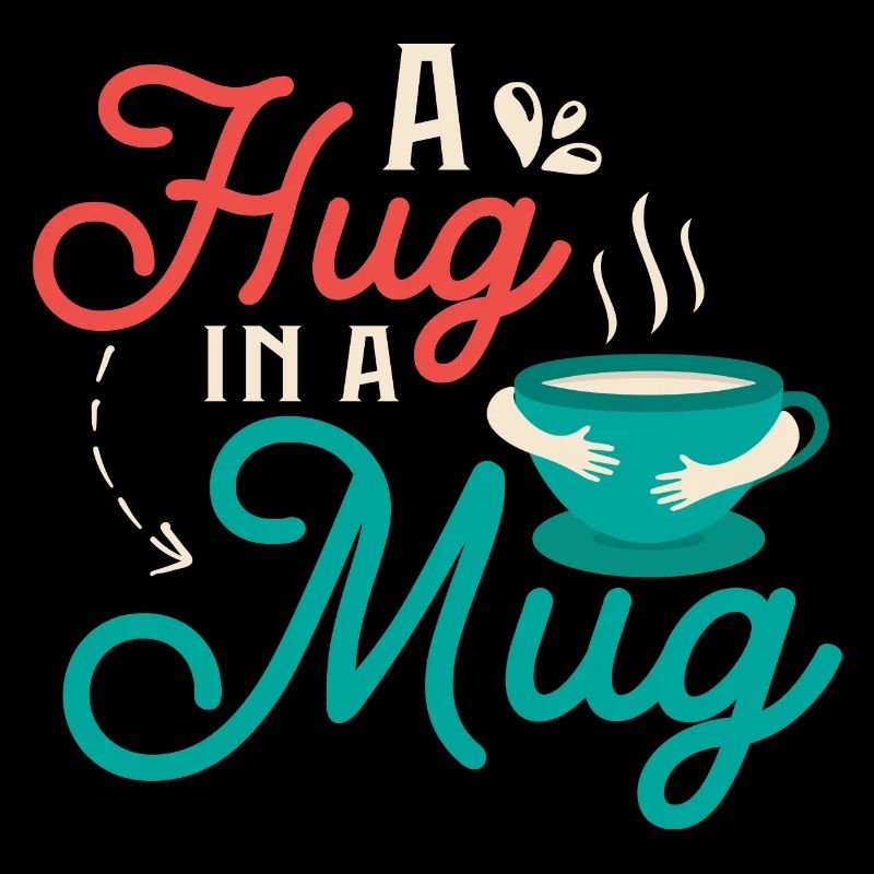A hug in a mug Tea Bag Tea Drinker