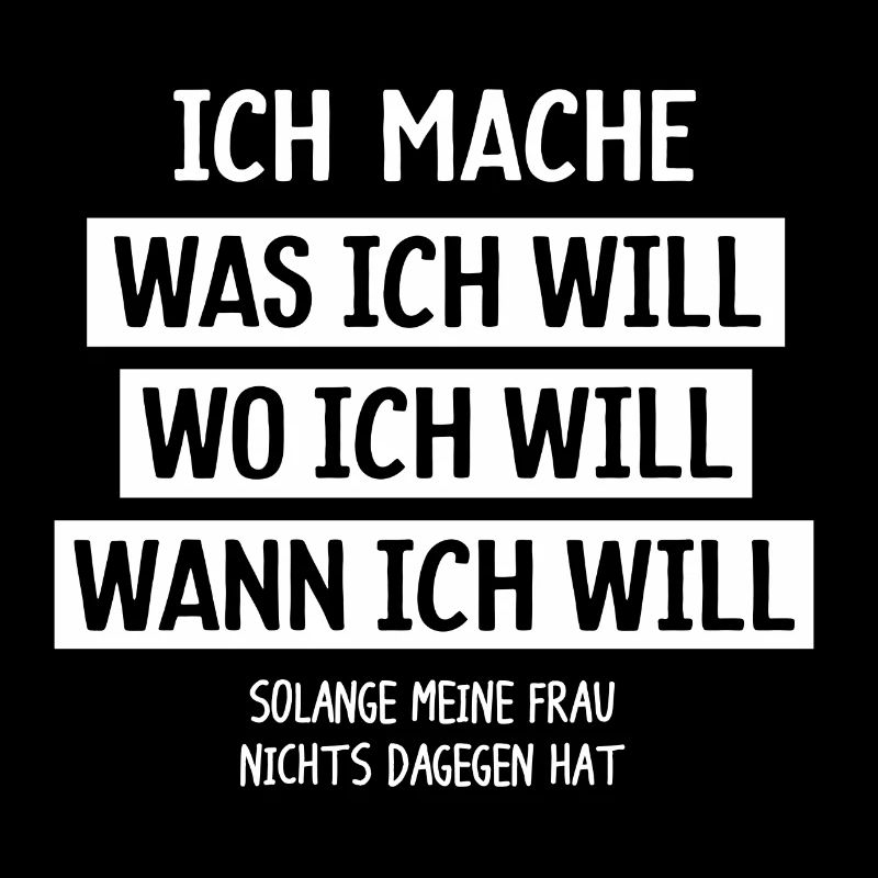 ich mache was ich will!