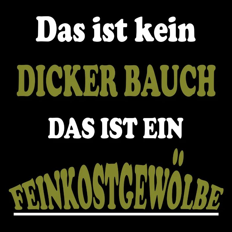 Das ist kein dicker Bauch - Feinkostgewölbe