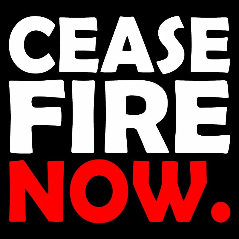 Ceasefire now