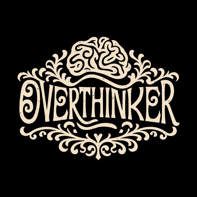 Overthinker overthinking