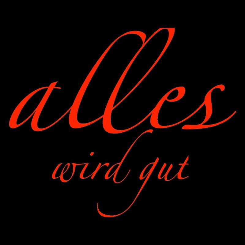 alles wird gut