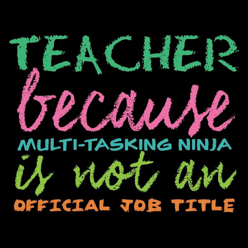 Lehrer / Schule: Teacher because Multi-Tasking