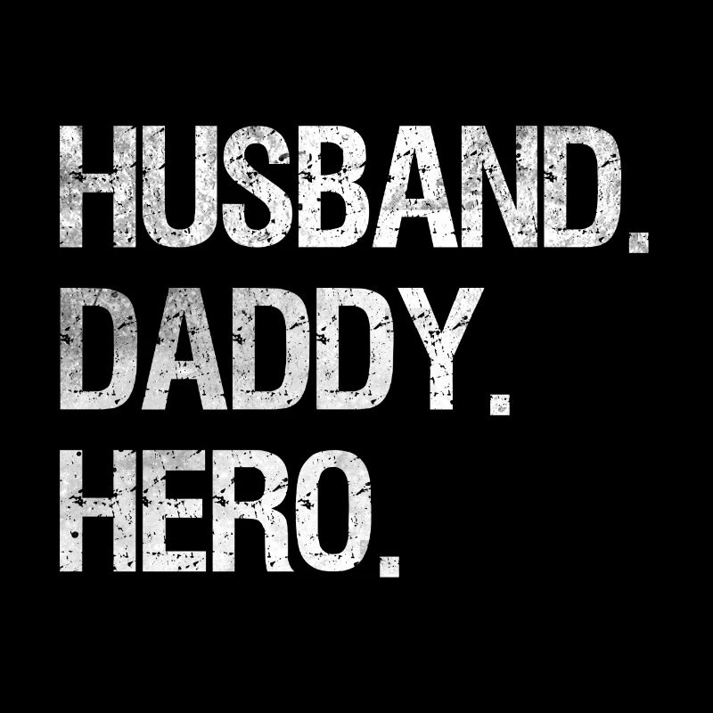 Husband Daddy Hero Gift Father's Day Daddy Shirt