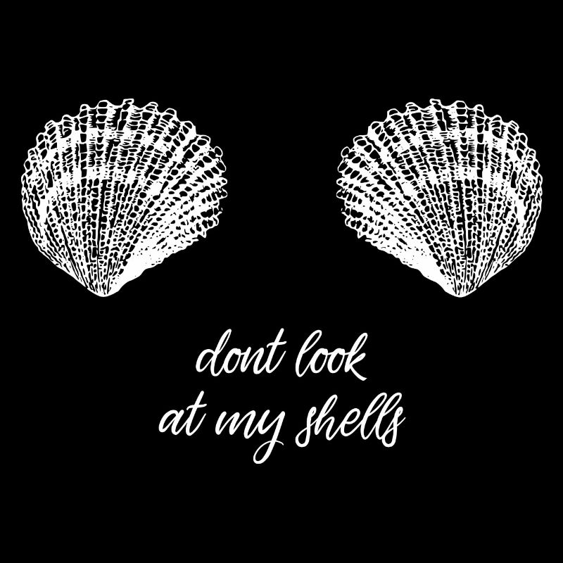 Dont Look At My Shells - Mermaid