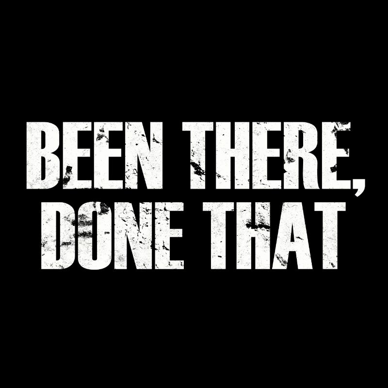 Been There Done That
